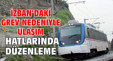 İZBAN’daki grev nedeniyle ulaşım hatlarında düzenleme
