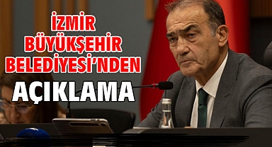 İzmir Büyükşehir Belediyesi’nden açıklama