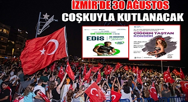 İzmir’de 30 Ağustos coşkuyla kutlanacak
