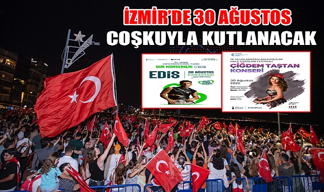 İzmir’de 30 Ağustos coşkuyla kutlanacak
