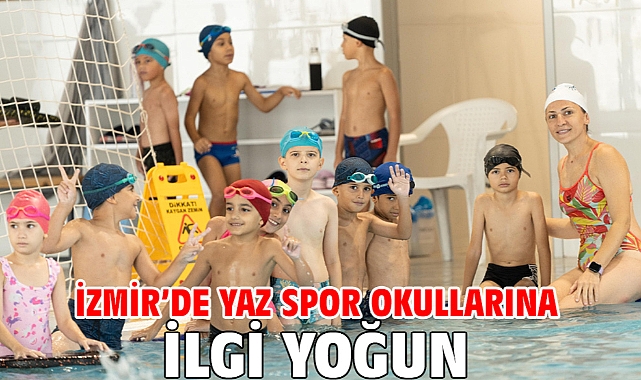 İzmir’de yaz spor okullarına ilgi yoğun
