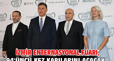 İzmir Enternasyonal Fuarı, 94'üncü kez kapılarını açacak