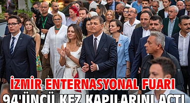 İzmir Enternasyonal Fuarı 94'üncü kez kapılarını açtı