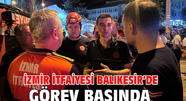 İzmir İtfaiyesi Balıkesir’de görev başında