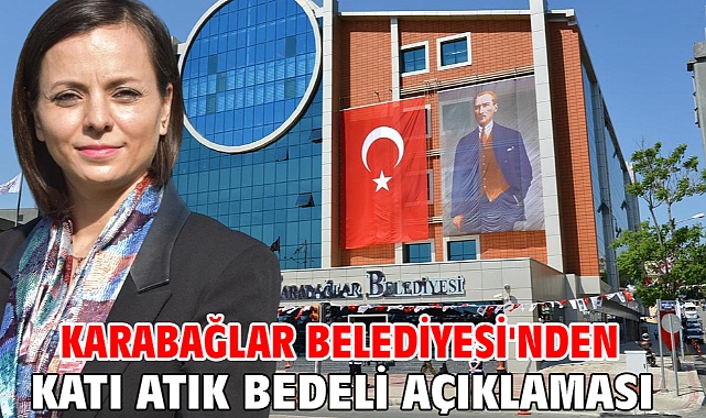 Karabağlar Belediyesi'nden Katı Atık Bedeli Açıklaması