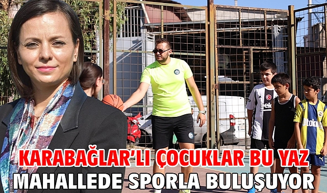Karabağlar'lı Çocuklar Bu Yaz Mahallede Sporla Buluşuyor