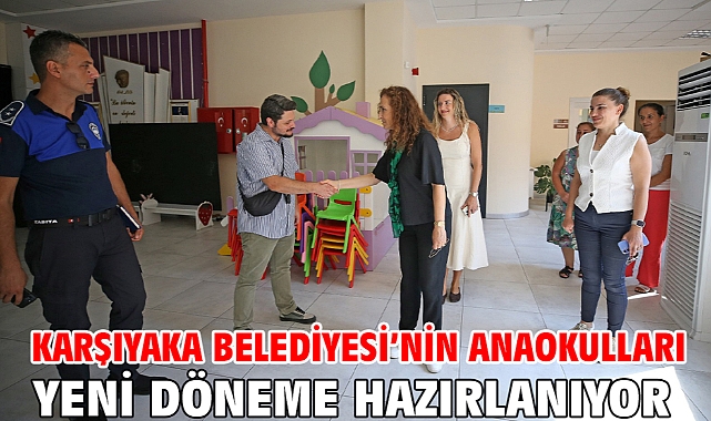 Karşıyaka Belediyesi’nin anaokulları yeni döneme hazırlanıyor