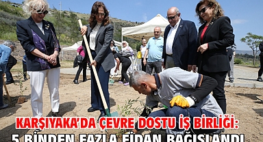 Karşıyaka’da çevre dostu iş birliği: 5 binden fazla fidan bağışlandı
