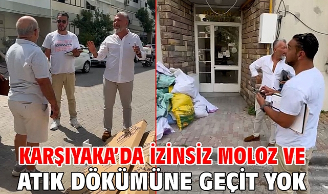 Karşıyaka’da izinsiz moloz ve atık dökümüne geçit yok!
