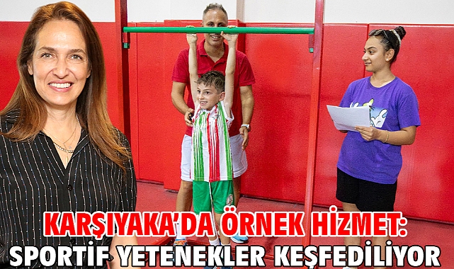 Karşıyaka’da örnek hizmet: Sportif yetenekler keşfediliyor