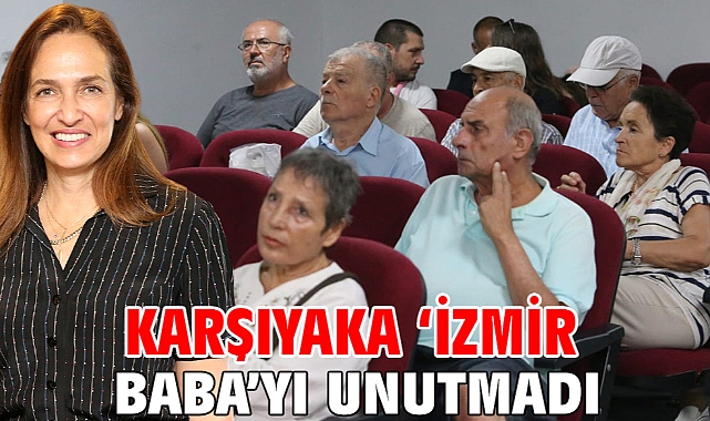 Karşıyaka 'İzmir Baba'yı unutmadı!