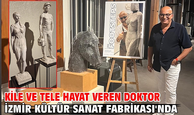 Kile ve Tele Hayat Veren Doktor İzmir Kültür Sanat Fabrikası'nda