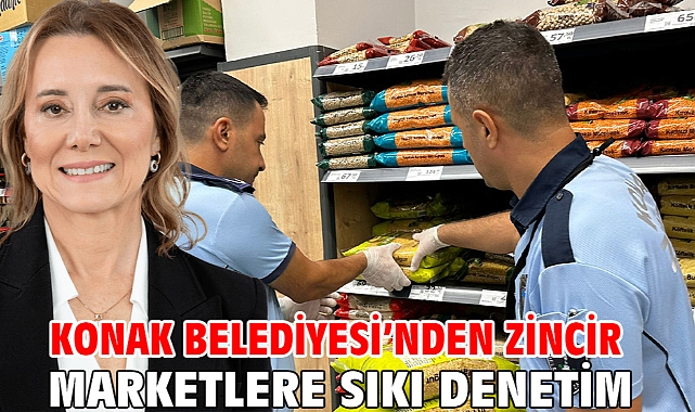 Konak Belediyesi'nden zincir marketlere sıkı denetim