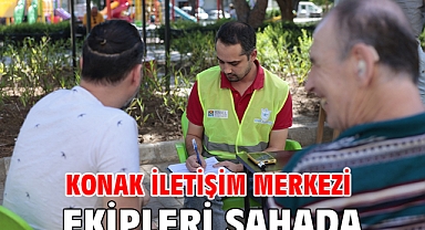 Konak İletişim Merkezi ekipleri sahada