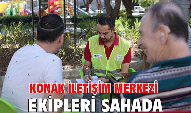 Konak İletişim Merkezi ekipleri sahada