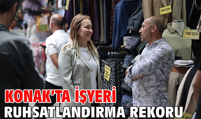 Konak’ta işyeri ruhsatlandırma rekoru