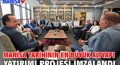 Manisa Tarihinin En Büyük Altyapı Yatırımı Projesi İmzalandı