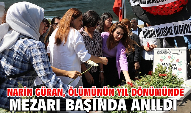 Narin Güran, ölümünün yıl dönümünde mezarı başında anıldı