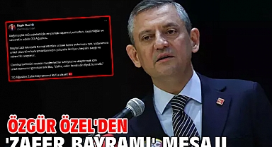 Özgür Özel'den 'Zafer Bayramı' mesajı