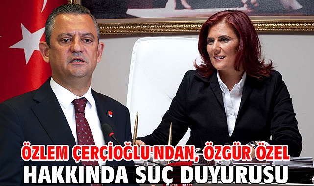 Özlem Çerçioğlu'ndan, Özgür Özel hakkında suç duyurusu