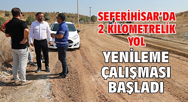 Seferihisar’da 2 kilometrelik yol yenileme çalışması başladı
