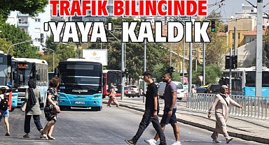 Trafik bilincinde 'yaya' kaldık