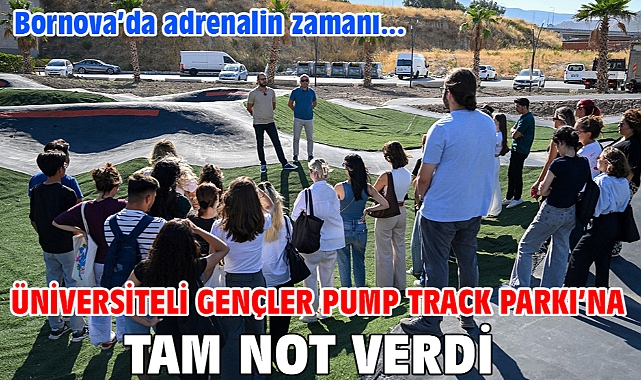 Üniversiteli gençler Pump Track Parkı'na tam not verdi