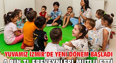 Yuvamız İzmir’de yeni dönem başladı 4 bin TL ebeveynleri mutlu etti