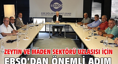 Zeytin Ve Maden Sektörü Uzlaşısı İçin EBSO’dan Önemli Adım