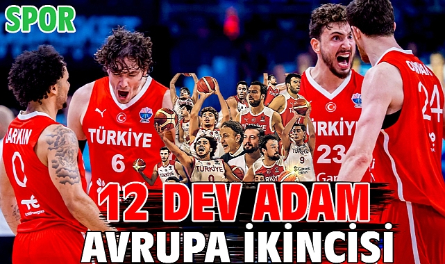 12 Dev Adam Avrupa ikincisi oldu