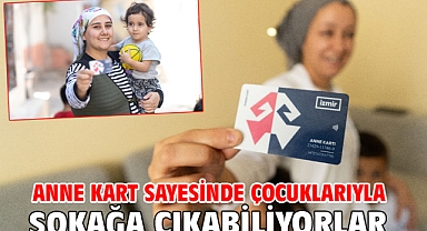 Anne Kart sayesinde çocuklarıyla sokağa çıkabiliyorlar