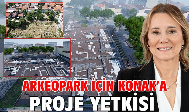 Arkeopark için Konak’a proje yetkisi