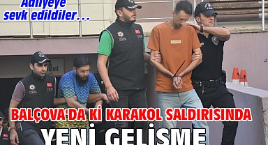 Balçova'da ki karakol saldırısında yeni gelişme