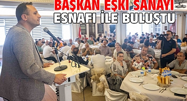 Başkan Eşki sanayi esnafı ile buluştu