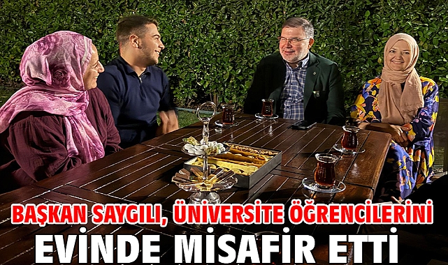 Başkan Saygılı, üniversite öğrencilerini evinde misafir etti