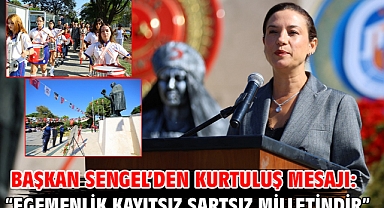 Başkan Sengel’den Kurtuluş Mesajı: “Egemenlik Kayıtsız Şartsız Milletindir”