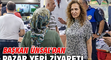 Başkan Ünsal'dan pazar yeri ziyareti