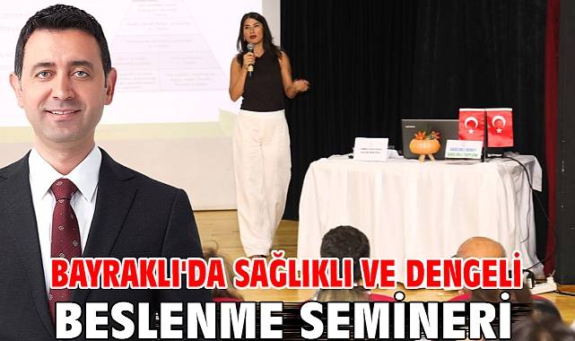 Bayraklı'da sağlıklı ve dengeli beslenme semineri