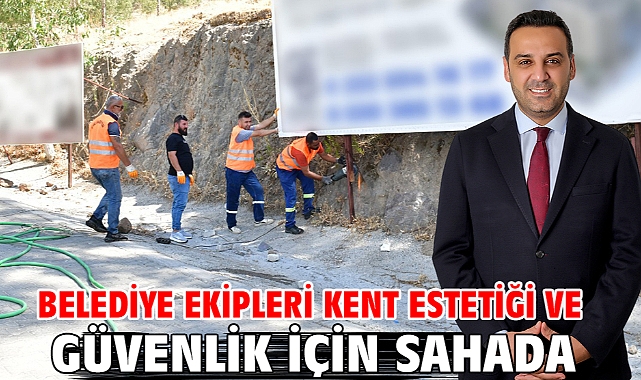 Belediye ekipleri kent estetiği ve güvenlik için sahada