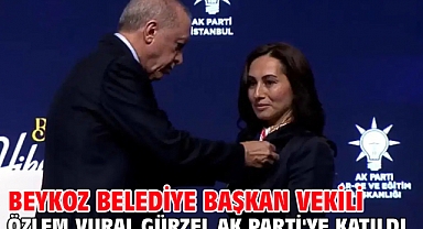 Beykoz Belediye Başkan Vekili Özlem Vural Gürzel AK Parti'ye katıldı