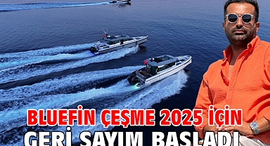 Bluefin Çeşme 2025 için Geri Sayım Başladı