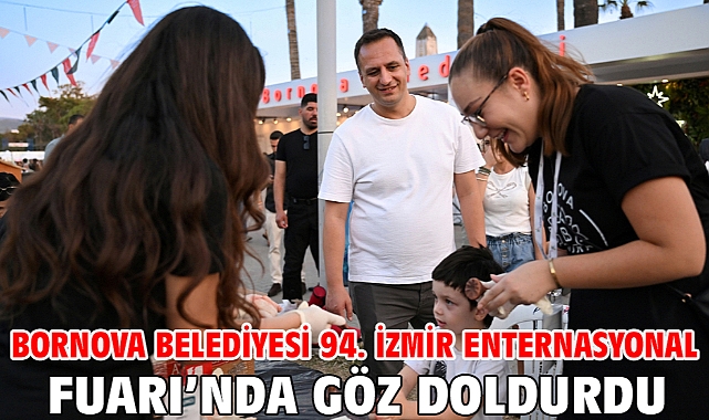 Bornova Belediyesi 94. İzmir Enternasyonal Fuarı’nda göz doldurdu