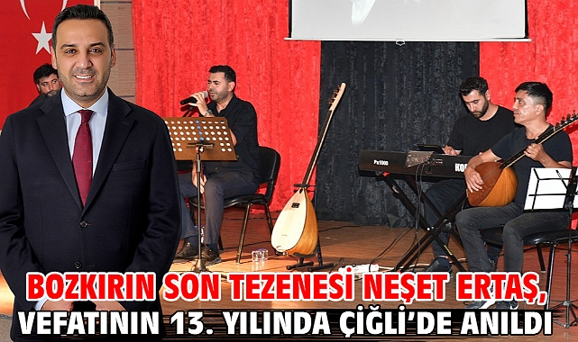 Bozkırın Son Tezenesi Neşet Ertaş, vefatının 13. yılında Çiğli’de anıldı