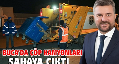 Buca’da çöp kamyonları sahaya çıktı