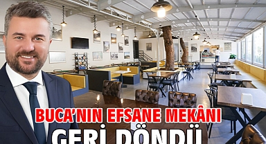 Buca’nın efsane mekânı geri döndü