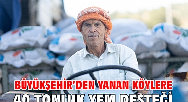 Büyükşehir'den yanan köylere 40 tonluk yem desteği