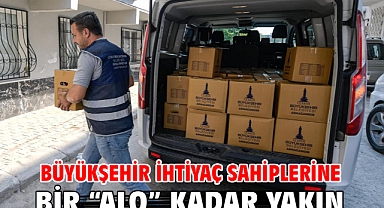 Büyükşehir ihtiyaç sahiplerine bir “alo” kadar yakın