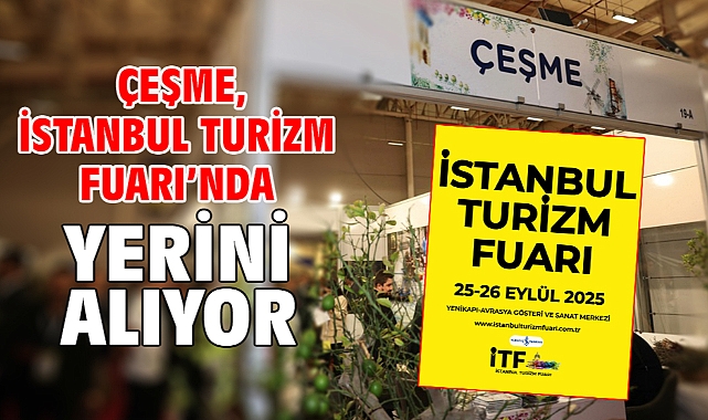 Çeşme, İstanbul Turizm Fuarı’nda yerini alıyor