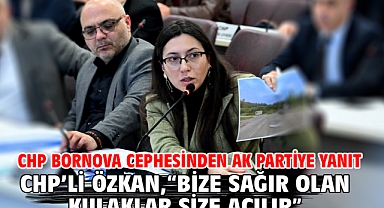 CHP Bornova cephesinden AK Partiye Yanıt CHP'li Özkan,