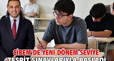 ÇİBEM’de yeni dönem seviye tespit sınavlarıyla başladı